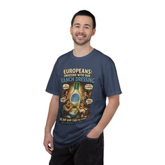 Ranch Dressing Funny T‑Shirt — "Europeans: Obsessed With Our Ranch Dressing"