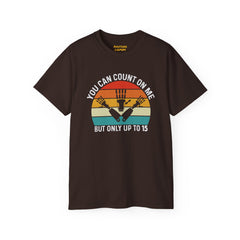 You Can Count On Me But Only Up To 15 - Unisex Ultra Cotton Tee | Amputee Awareness,Limb Awareness,Gift For Him,Gift For Her, Motivational