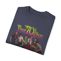 That '70s Show Cast T-Shirt - Unisex Garment-Dyed Tee