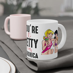 You're the BETTY to my VERONICA / White Ceramic Mug
