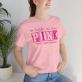 In October We Wear PINK, Breast Cancer Awareness - Graphic Unisex Jersey Short Sleeve Tee