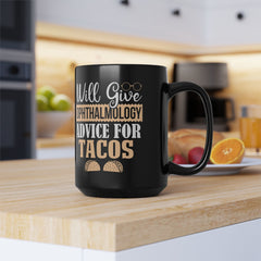 Ophthalmology Eye Advice For Tacos - 15oz Mug