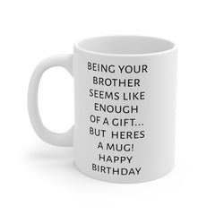 Mum Birthday mug, funny Mum gift, gift from brother, unique mum gift, coffee lover mug, humorous mug, present for Mum, mum fun mug