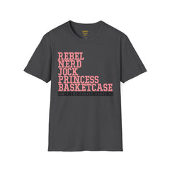 THE BREAKFAST CLUB - Rebel, Nerd, Jock, Princess,  Basketcase -  Unisex Softstyle T Shirt, You Forget About Me, Christmas Gift, For Her
