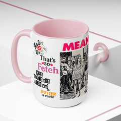 Mean Girls Movie Quote Coffee Mug