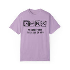 Unisex Garment-Dyed T-Shirt - 'GenX Annoyed with the Rest of You'