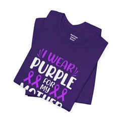 I Wear PURPLE For My Mother, Unisex Short Sleeve Tee