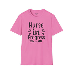 Nurse In Progress - Unisex Softstyle T-Shirt | Nurse Awareness,Medical Wear,Gift For Him,Scrubs Lover,RN,Hospital Staff Gift,Gift For Her,