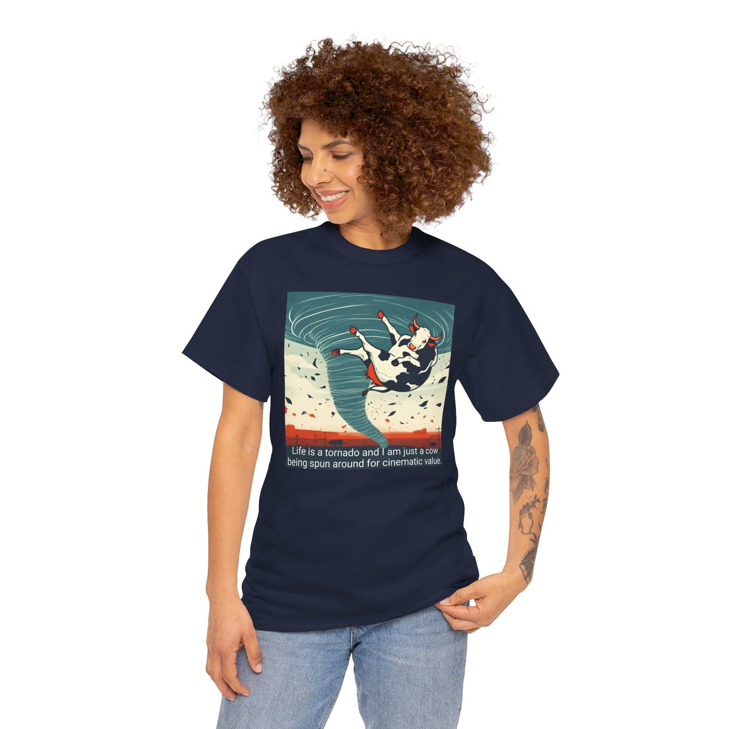 Life Is A Tornado and I am Just A Cow Being Spun Around For Cinematic Value - Unisex Heavy Cotton Tee