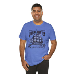 Spilling The Tea Since 1773, Sailing Ship Graphic, Unisex Jersey Short Sleeve Tee
