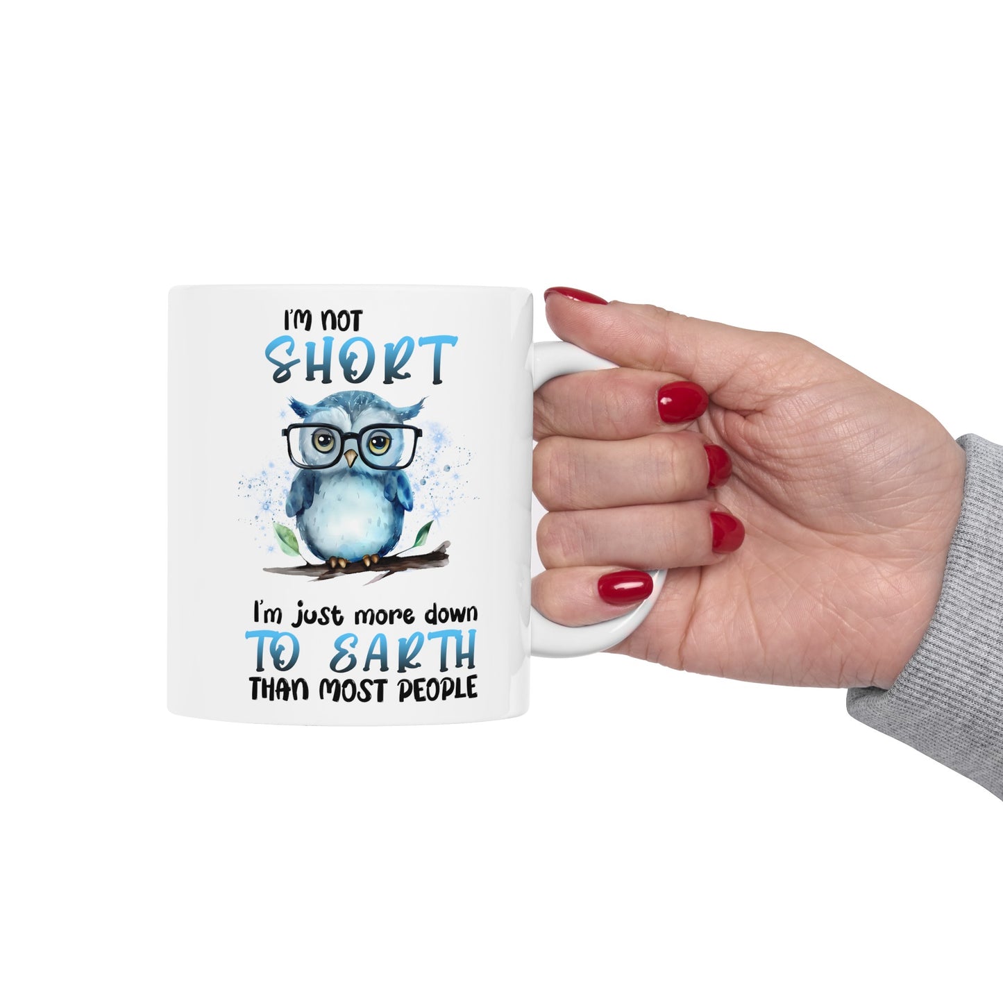 I'm Not Short Owl mug, vertically challenged owl, ceramic owl mug, 11oz, 15oz, funny owl gift, gift for her, Owl lover mug, nature lover mug