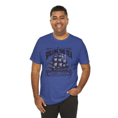 Spilling The Tea Since 1773, Sailing Ship Graphic, Unisex Jersey Short Sleeve Tee