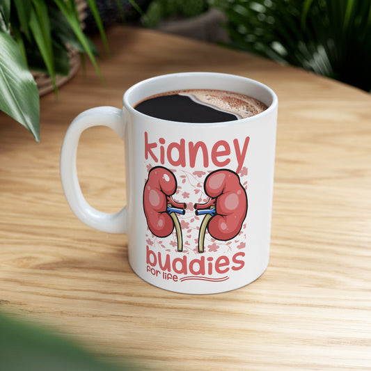 Kidney Buddies For Life, Graphic Ceramic Mug, (11oz, 15oz)