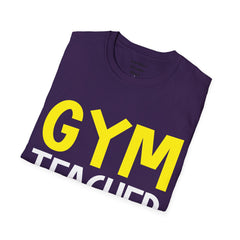 GYM Teacher Get Moving Unisex Softstyle T-Shirt