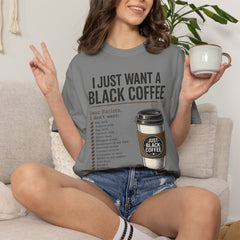 I Just Want a Black Coffee T-Shirt — Funny Barista List Graphic Tee for Coffee Lovers