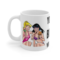 You're the BETTY to my VERONICA / White Ceramic Mug