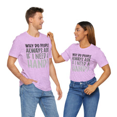 Arm Amputee Humor Tee - Unisex T-Shirt, Limb Loss Awareness, Ice Breaker Shirt
