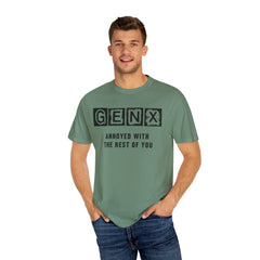 Unisex Garment-Dyed T-Shirt - 'GenX Annoyed with the Rest of You'