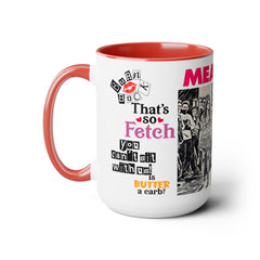 Mean Girls Movie Quote Coffee Mug