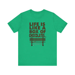 Inspirational Quote T-Shirt - Life is Like a Box of Chocolates