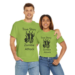 True Story Zombie Attack! - Unisex T Shirt