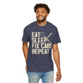 Eat Sleep Fix Cars Repeat, Comfort Colors Unisex Relaxed Fit T Shirt