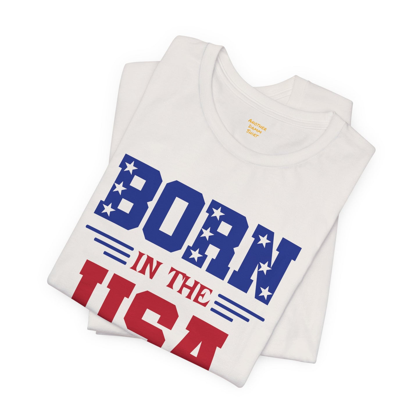 Born In The USA, Unisex Jersey Short Sleeve Tee