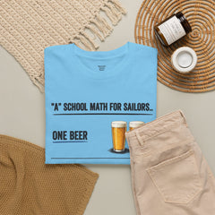 T-Shirt -  "A" School Math for Sailors Funny Beer Graphic Tee