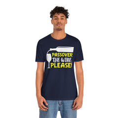 Funny Passover The Wine T Shirt - Unisex Tee