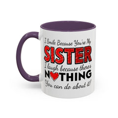 Funny You're My Sister Quote - Accent Coffee Mug (11, 15oz)