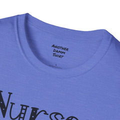 Nurses Call The Shots - Unisex Softstyle T-Shirt | Nurse Awareness,Medical Wear,Gift For Him,Scrubs Lover,Hospital Staff,Gift For Her,RN