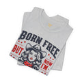 Born To Be Free Now I am Expensive, Cowgirl Graphic, Unisex Jersey Short Sleeve Tee