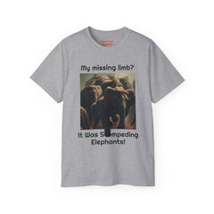 My Missing Limb? It Was Stampeding Elephants! - Unisex Ultra Cotton Tee | Leg Amputee, Limb Awareness, Amputee Gag, Arm Amputee, Amputee Fun