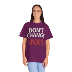 Unisex Garment-Dyed T-shirt with 'Don't Change INXS' Design - Casual Style, Music Lover Gift, Festival Wear, Retro Fashion, Everyday Comfort