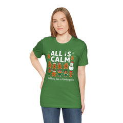 All Is Calm — Funny Gingerbread & Snowman Christmas T‑Shirt (Kidding, This Is Kindergarten)