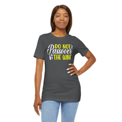 Funny Do Not Passover The Wine Unisex Tee