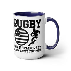 Pain is Temporary Glory Is Forever RUGBY - 15oz Mug
