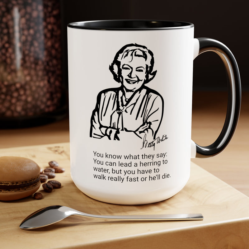 Betty White Quote Mug,gift for fans,Betty White memorabilia.