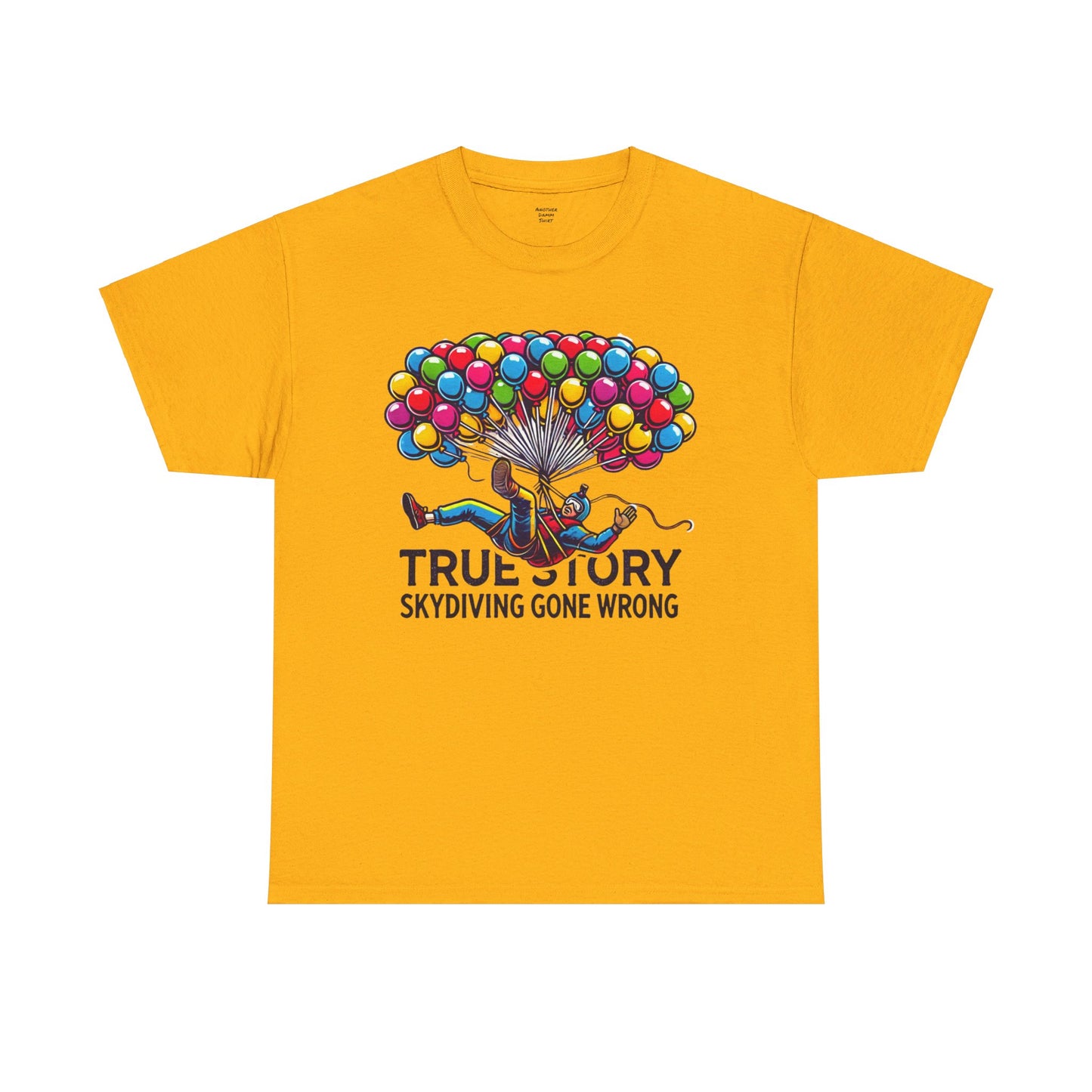 True Story Skydiving Gone Wrong - Unisex Garment-Dyed T-shirt