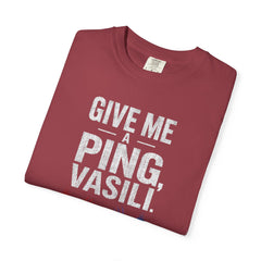 Hunt For Red October Give Me A Ping  Vasili Unisex Garment-Dyed T-shirt