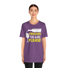 Funny Passover The Wine T Shirt - Unisex Tee