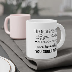 Life Moves Pretty Fast - Ceramic Mugs (11oz\15oz\20oz) Ferris Beuller / Movie Quote / Unique Gift / Gift for him / Gift for Her / 80s Movie