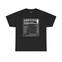 Amputee Nutrition Facts Unisex Tee - Lost My Leg Not My Courage Motivation Heart Hustle Passion