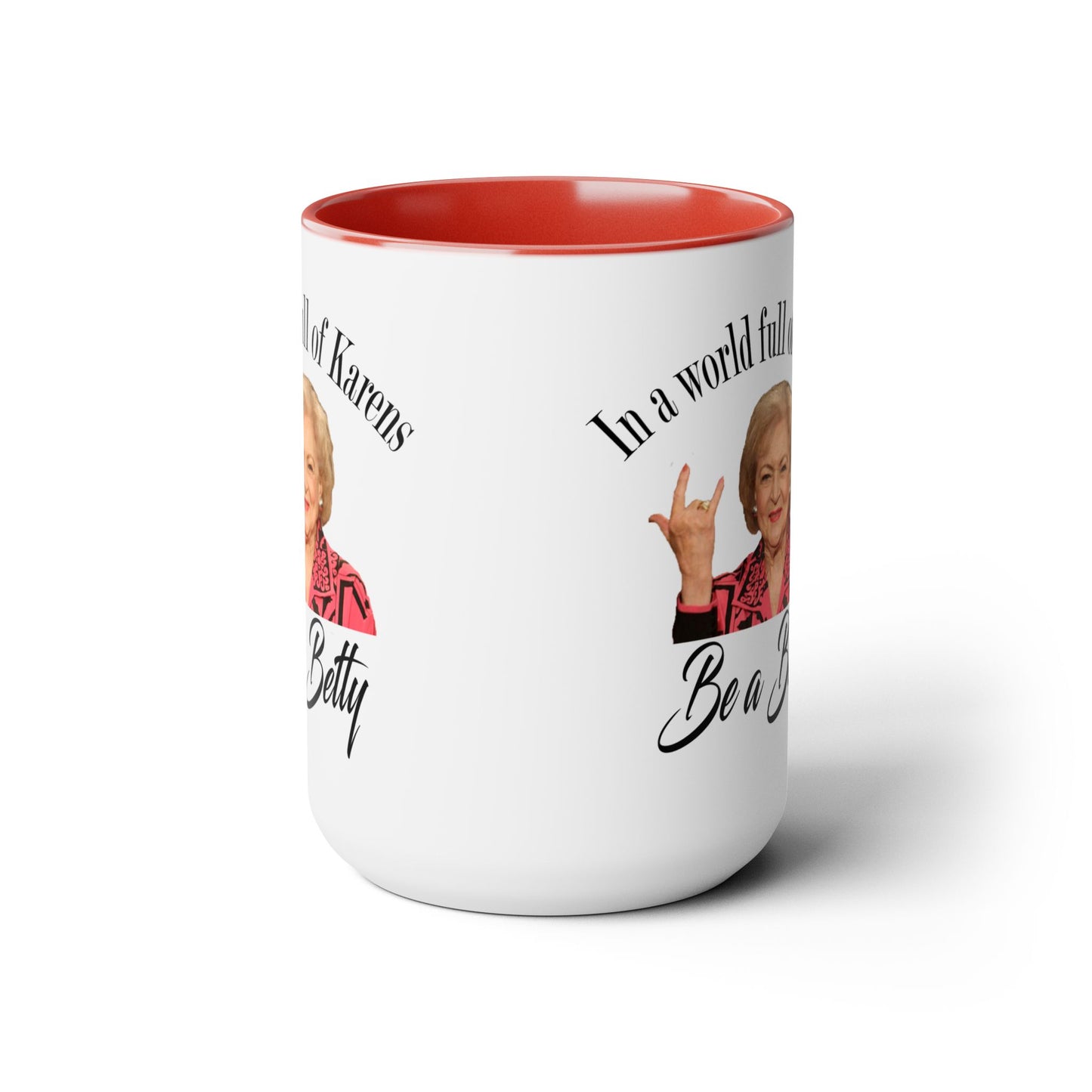 Betty White Quote - 15 oz Mug