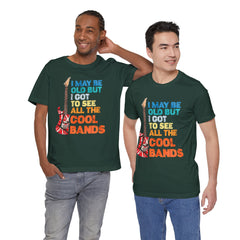 Vintage Rock Band Tee - 'I May Be Old, But I Got to See All the Cool Bands'