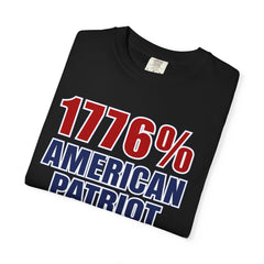 1776% American Patriot T-Shirt — 4th of July Patriotic Tee