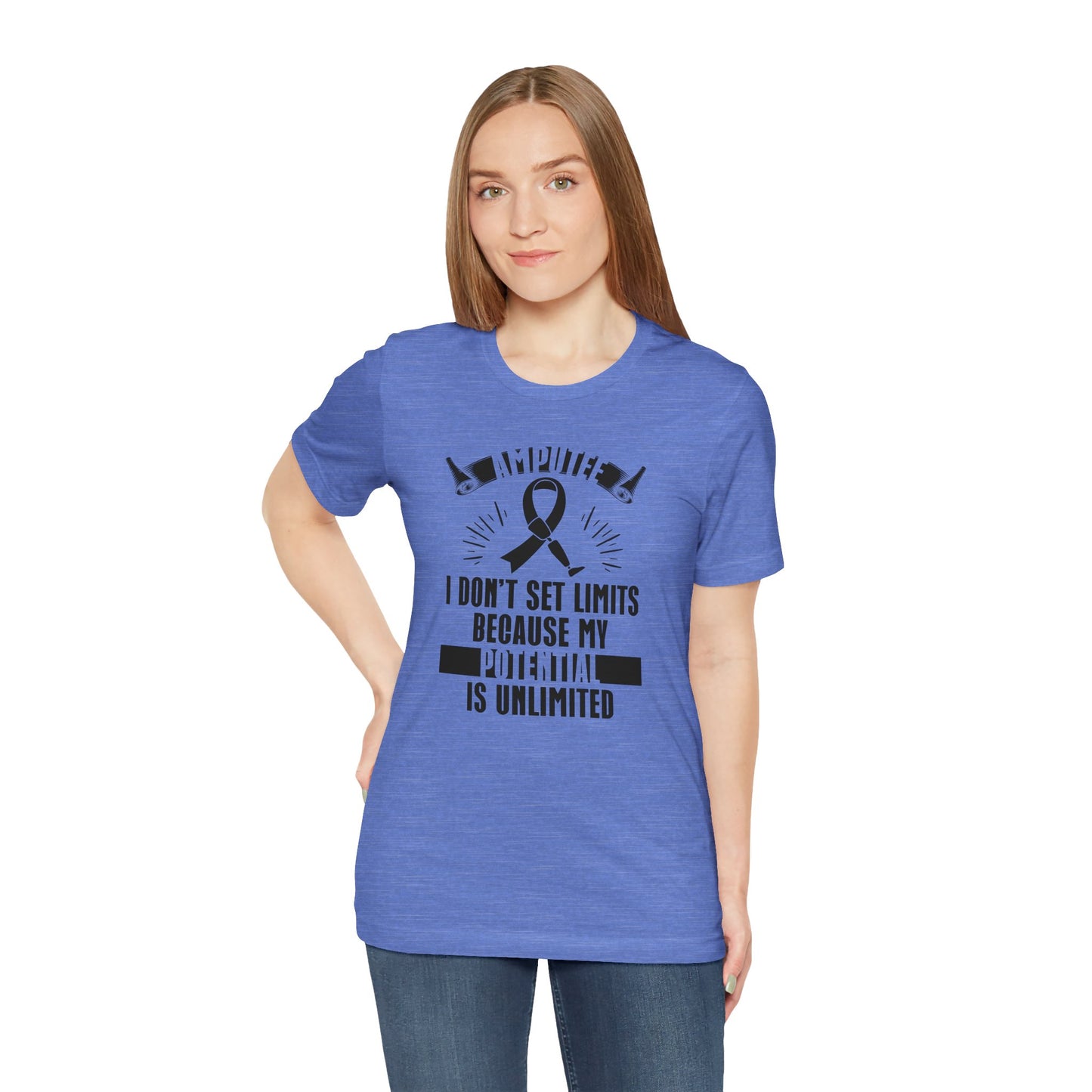 Motivational Amputee Quote - Unisex T Shirt