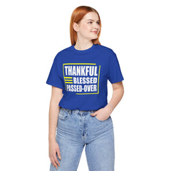 Thankful Blessed Passed Over Quote T-Shirt