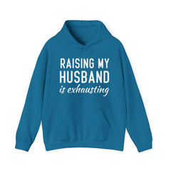 Raising My Husband Is Exhausting - Unisex Heavy Blend™ Hooded Sweatshirt