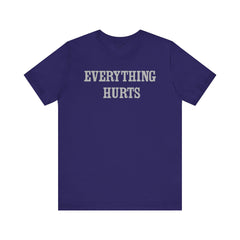 Everything Hurts Unisex Short Sleeve Tee - Casual Comfort for Everyday Wear